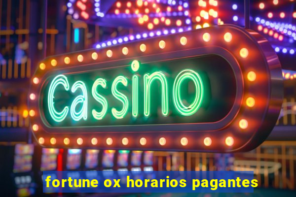 fortune ox horarios pagantes